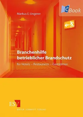 Ungerer |  Branchenhilfe betrieblicher Brandschutz 
für Hotels - Restaurants - Gaststätten | eBook | Sack Fachmedien