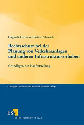 Hoppe / Schlarmann / Buchner |  Rechtsschutz bei der Planung von Verkehrsanlagen und anderen Infrastrukturvorhaben | Buch |  Sack Fachmedien