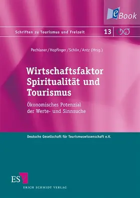 Pechlaner / Antz / Hopfinger |  Wirtschaftsfaktor Spiritualität und Tourismus | eBook | Sack Fachmedien