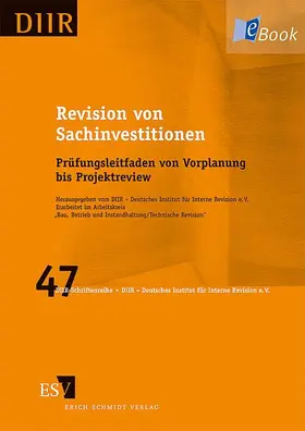 DIIR – Deutsches Institut für Interne Revision e.V. Erarbeitet im Arbeitskreis "Bau, Betrieb und Instandhaltung / Technische Revision" / Bau / DIIR – Deutsches Institut für Interne Revision e. V. |  Revision von Sachinvestitionen | eBook | Sack Fachmedien