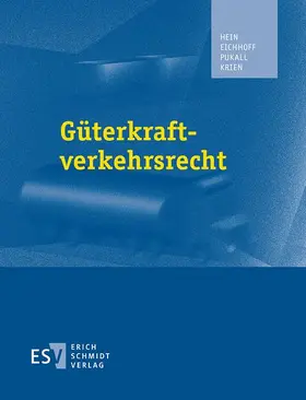 Hein / Eichhoff / Pukall / Krien |  Güterkraftverkehrsrecht | Loseblattwerk |  Sack Fachmedien