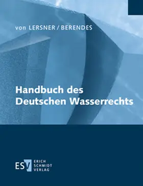 Lersner / Berendes |  Handbuch des Deutschen Wasserrechts - Einzelbezug | Loseblattwerk |  Sack Fachmedien