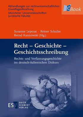 Lepsius / Kannowski / Schulze |  Recht – Geschichte – Geschichtsschreibung | eBook | Sack Fachmedien