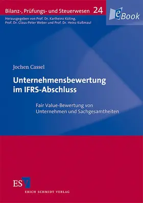 Cassel / Kußmaul / Küting |  Unternehmensbewertung im IFRS-Abschluss | eBook | Sack Fachmedien