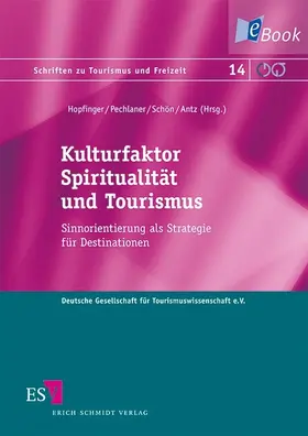 Hopfinger / Antz / Pechlaner |  Kulturfaktor Spiritualität und Tourismus | eBook | Sack Fachmedien