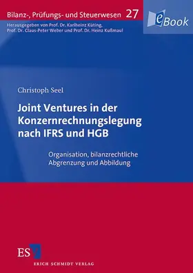 Seel / Kußmaul / Küting |  Joint Ventures in der Konzernrechnungslegung nach IFRS und HGB | eBook | Sack Fachmedien