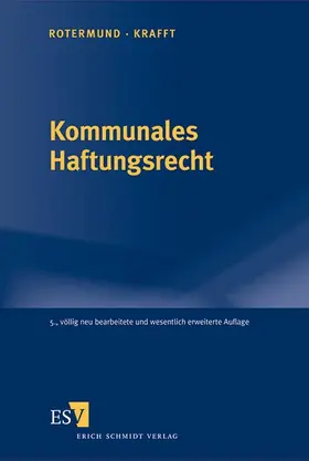 Rotermund / Krafft |  Kommunales Haftungsrecht | Buch |  Sack Fachmedien