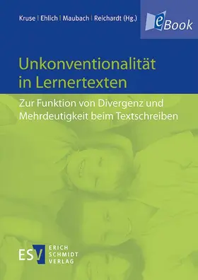 Kruse / Ehlich / Maubach |  Unkonventionalität in Lernertexten | eBook | Sack Fachmedien