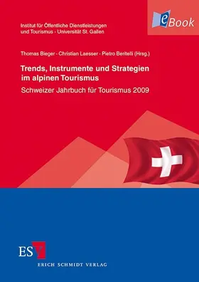 Bieger / Beritelli / Laesser |  Trends, Instrumente und Strategien im alpinen Tourismus | eBook | Sack Fachmedien