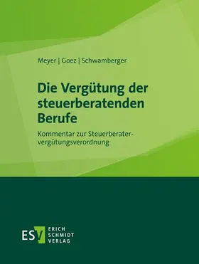Goez / Meyer |  Die Vergütung der steuerberatenden Berufe - Einzelbezug | Loseblattwerk |  Sack Fachmedien