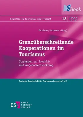 Jochmann / Pechlaner |  Grenzüberschreitende Kooperationen im Tourismus | eBook | Sack Fachmedien