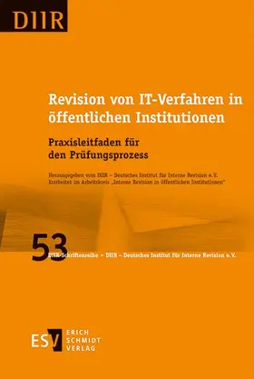 DIIR – Deutsches Institut für Interne Revision e. V. | Revision von IT-Verfahren in öffentlichen Institutionen | Buch | 978-3-503-15822-5 | sack.de