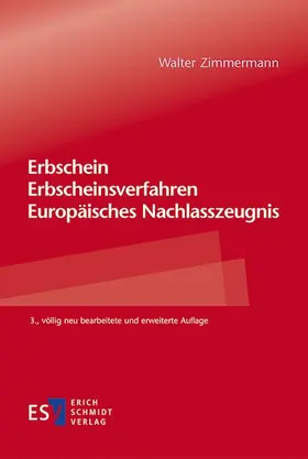 Zimmermann |  Erbschein – Erbscheinsverfahren – Europäisches Nachlasszeugnis | eBook | Sack Fachmedien