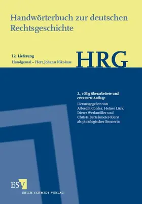 Cordes / Lück / Werkmüller |  Handwörterbuch zur deutschen Rechtsgeschichte (HRG) – Lieferungsbezug – -  - Lieferung 12: Handgemal–Hert, Johann Nikolaus | Buch |  Sack Fachmedien