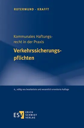 Krafft / Rotermund |  Kommunales Haftungsrecht in der Praxis  -  - Verkehrssicherungspflichten | Buch |  Sack Fachmedien