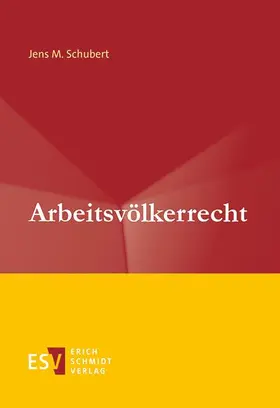 Schubert | Arbeitsvölkerrecht | Buch | 978-3-503-17427-0 | www2.sack.de
