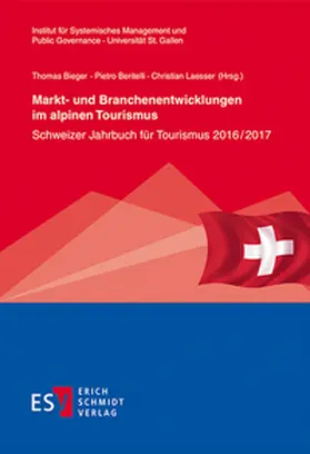 Bieger / Beritelli / Laesser |  Markt- und Branchenentwicklungen im alpinen Tourismus | Buch |  Sack Fachmedien