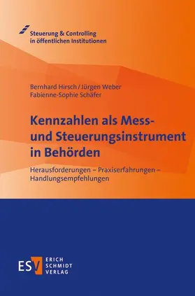 Hirsch / Weber / Schäfer |  Kennzahlen als Mess- und Steuerungsinstrument in Behörden | Buch |  Sack Fachmedien