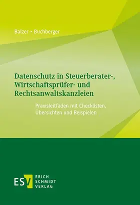 Balzer / Buchberger | Datenschutz in Steuerberater-, Wirtschaftsprüfer- und Rechtsanwaltskanzleien | E-Book | sack.de