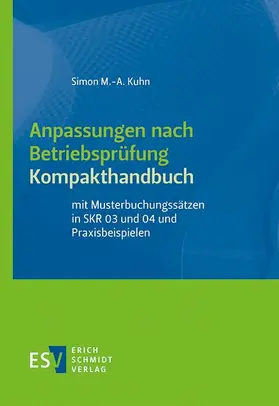 Kuhn |  Anpassungen nach Betriebsprüfung, Kompakthandbuch | eBook | Sack Fachmedien