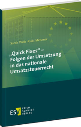 Weih / Meissner |  „Quick Fixes“ – Folgen der Umsetzung in das nationale Umsatzsteuerrecht | Buch |  Sack Fachmedien