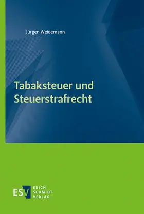 Weidemann |  Tabaksteuer und Steuerstrafrecht | Buch |  Sack Fachmedien