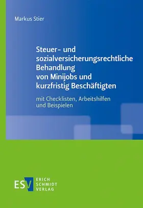 Stier | Steuer- und sozialversicherungsrechtliche Behandlung von Minijobs und kurzfristig Beschäftigten | E-Book | sack.de