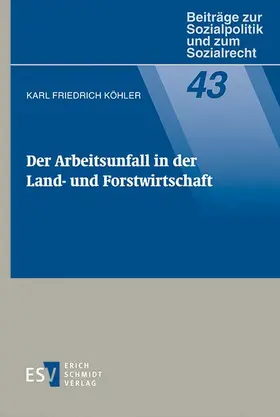 Köhler |  Der Arbeitsunfall in der Land- und Forstwirtschaft | Buch |  Sack Fachmedien