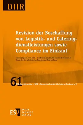 DIIR - Deutsches Institut für Interne Revision e. V. |  Revision der Beschaffung von Logistik- und Cateringdienstleistungen sowie Compliance im Einkauf | Buch |  Sack Fachmedien