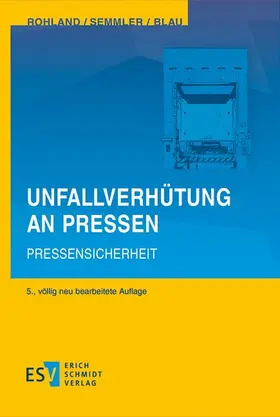 Rohland / Blau / Semmler |  Unfallverhütung an Pressen | eBook | Sack Fachmedien