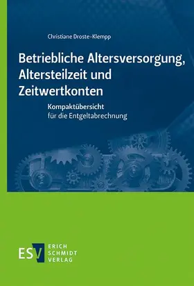 Droste-Klempp |  Betriebliche Altersversorgung, Altersteilzeit und Zeitwertkonten | eBook | Sack Fachmedien