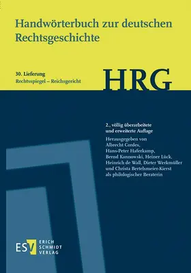 Werkmüller / Cordes / Wall |  Handwörterbuch zur deutschen Rechtsgeschichte (HRG) – Lieferungsbezug – -  - Lieferung 30: Rechtsspiegel–Reichsgericht | Buch |  Sack Fachmedien