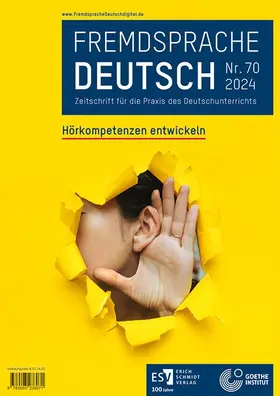 Goethe-Institut / Fandrych / Klimaszyk |  Fremdsprache Deutsch  -  - Heft 70 (2024): Hörkompetenzen entwickeln | Buch |  Sack Fachmedien
