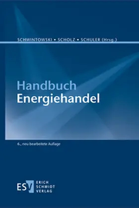 Schwintowski / Scholz / Schuler |  Handbuch Energiehandel | Buch |  Sack Fachmedien