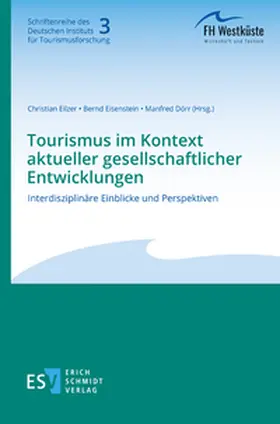 Eilzer / Eisenstein / Dörr |  Tourismus im Kontext aktueller gesellschaftlicher Entwicklungen | Buch |  Sack Fachmedien