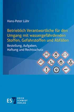 Lühr |  Betrieblich Verantwortliche für den Umgang mit wassergefährdenden Stoffen, Gefahrstoffen und Abfällen | Buch |  Sack Fachmedien