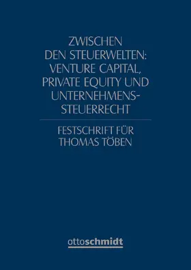 Schnittker / Schönfeld / Wendt |  Zwischen den Steuerwelten: Venture Capital, Private Equity und Unternehmenssteuerrecht | Buch |  Sack Fachmedien
