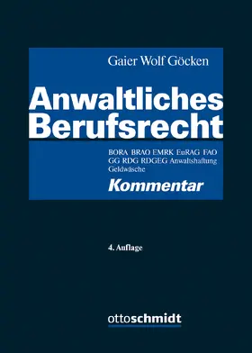 Gaier / Wolf / Göcken |  Anwaltliches Berufsrecht | Buch |  Sack Fachmedien