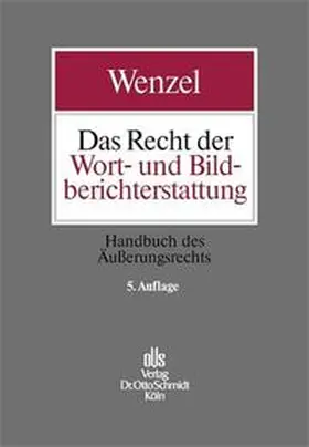 Wenzel / Burkhardt / Gamer | Das Recht der Wort- und Bildberichterstattung | Buch | 978-3-504-15674-9 | sack.de