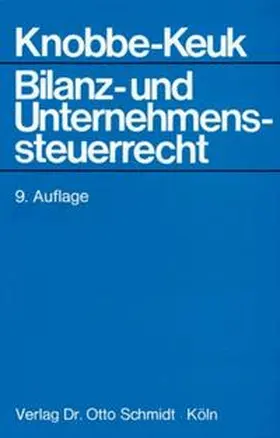 Knobbe-Keuk |  Bilanz- und Unternehmenssteuerrecht | Buch |  Sack Fachmedien