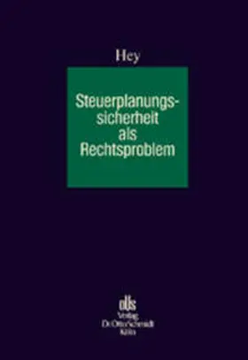 Hey |  Steuerplanungssicherheit als Rechtsproblem | Buch |  Sack Fachmedien