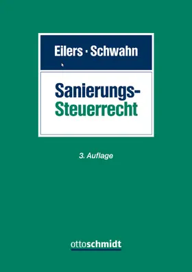 Eilers / Schwahn |  Sanierungssteuerrecht | Buch |  Sack Fachmedien