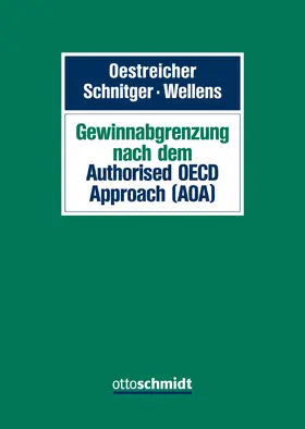 Oestreicher / Schnitger / Wellens |  Gewinnabgrenzung nach dem Authorised OECD Approach (AOA) | Buch |  Sack Fachmedien