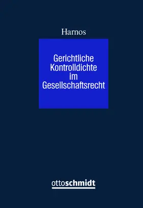 Harnos |  Gerichtliche Kontrolldichte im Gesellschaftsrecht | Buch |  Sack Fachmedien