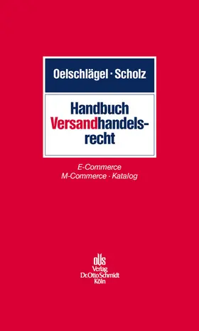 Oelschlägel / Scholz / Bauer |  Handbuch Versandhandelsrecht | eBook | Sack Fachmedien