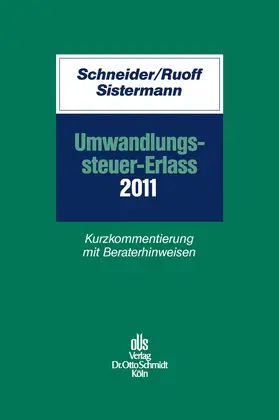 Schneider / Ruoff / Sistermann |  Umwandlungssteuer-Erlass 2011 | eBook | Sack Fachmedien
