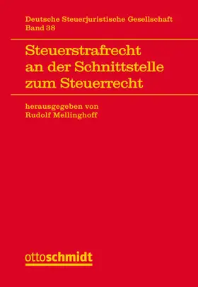 Mellinghoff |  Steuerstrafrecht an der Schnittstelle zum Steuerrecht | eBook | Sack Fachmedien