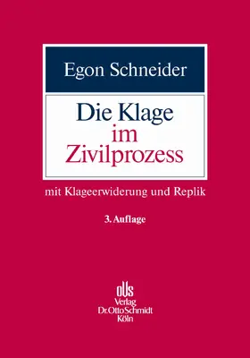 Schneider |  Die Klage im Zivilprozess | Buch |  Sack Fachmedien