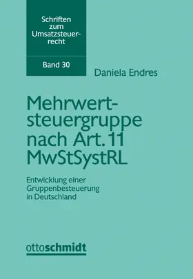 Endres |  Mehrwertsteuergruppe nach Art. 11 MwStSystRL | Buch |  Sack Fachmedien