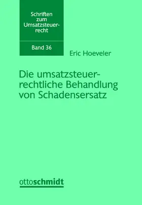 Hoeveler |  Die umsatzsteuerrechtliche Behandlung von Schadensersatz | Buch |  Sack Fachmedien